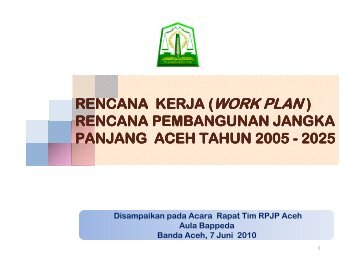 RENCANA KERJA RENCANA KERJA (WORK ... - BAPPEDA Aceh