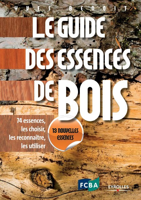 Le Guide Des Essences De Bois Professions Bois - 
