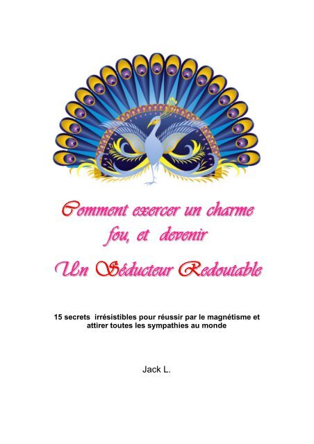 Comment Exercer Un Charme Fou Et Devenir Un Seducteur Redoutable Comment Exercer Un Charme Fou Et Devenir Un Seducteur Redoutable
