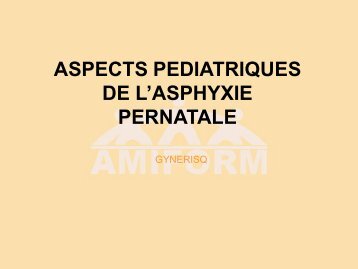 ASPECTS PEDIATRIQUES DE L'ASPHYXIE PERNATALE