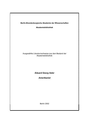 Eduard Georg Seler Amerikanist - Akademiebibliothek - Berlin ...