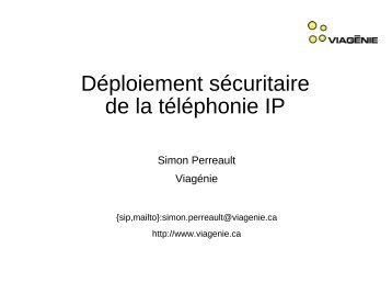 Déploiement sécuritaire de la téléphonie IP - Viagénie