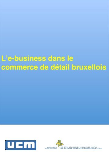 Lʼe-business dans le commerce de détail bruxellois - UCM