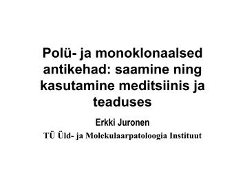 Polü- ja monoklonaalsed antikehad: saamine ning kasutamine ...