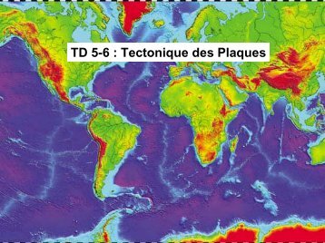 TD 5-6 : Tectonique des Plaques