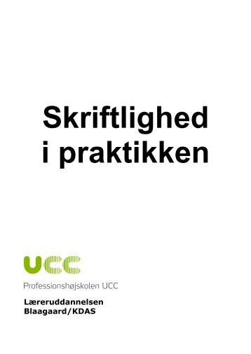 Skriftlighed i praktikken - Læreruddannelsen Blaagaard/KDAS ...