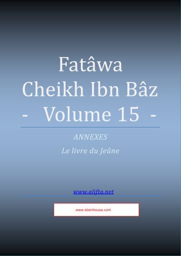 Compilation des Fatwas de Cheikh Ibn Baz - Volume 15 - (le jeûne ...