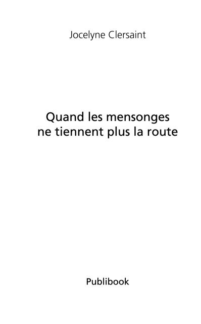 Quand les mensonges ne tiennent plus la route - Publibook