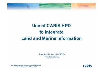 Use of CARIS HPD to integrate Land and Marine ... - EuroSDR
