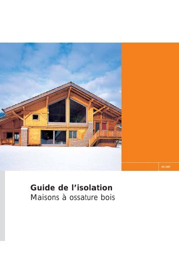 Guide de l'isolation Maisons à ossature bois - ARB 114