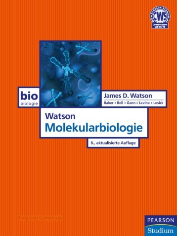 Watson Molekularbiologie - 6., aktualisierte ... - Pearson Studium