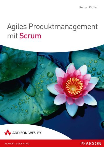 Agiles Produktmanagement mit Scrum - *978-3 ... - Addison-Wesley
