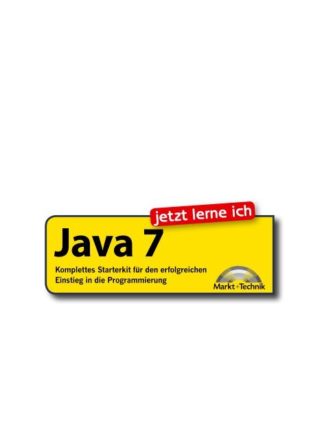 Jetzt lerne ich Java 7 - Markt und Technik