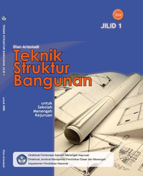 teknik struktur bangunan jilid 1 smk - Bursa Open Source - UNS