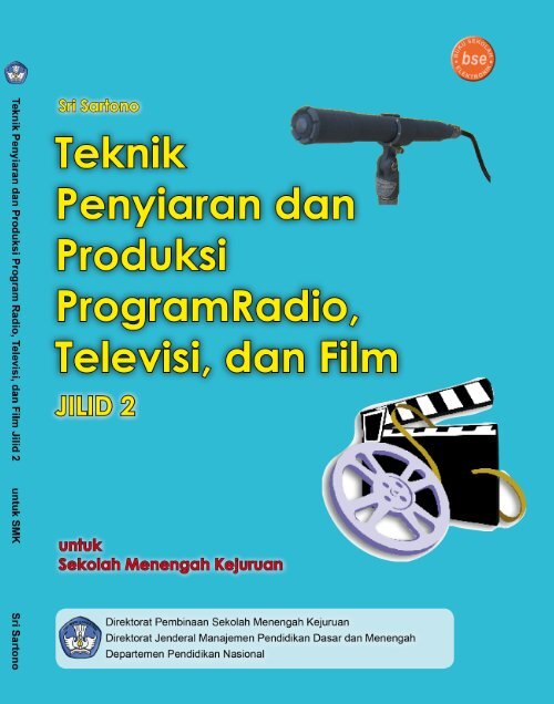 teknik penyiaran dan produksi program radio, televisi dan film jilid 2