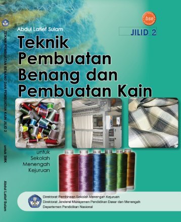 teknik pembuatan benang dan pembuatan kain jilid 2 smk