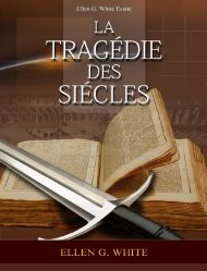 La Tragédie des Siécles - Eglise Adventiste Eden de Bon-Repos