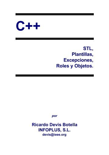 C++ - STL, Plantillas, Excepciones, Roles y Objetos (Ricardo Devis).