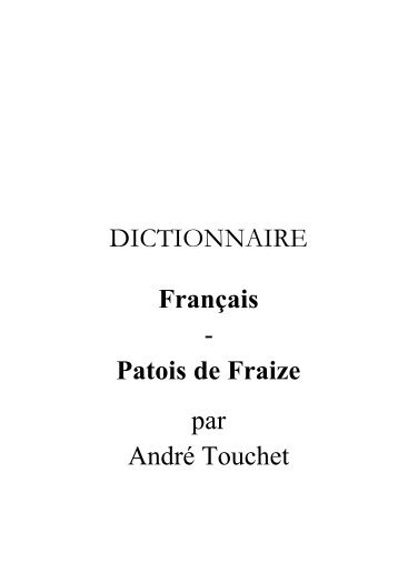 DICTIONNAIRE Français - Patois de Fraize par André ... - La Costelle
