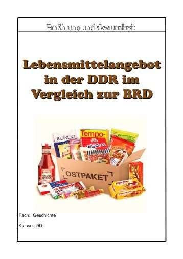 Lebensmittelangebot in der DDR im Vergleich zur BRD - Staatliche ...