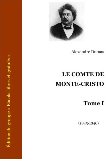Le Comte de Monte-Cristo - Tome 1 - Ebooks libres et gratuits