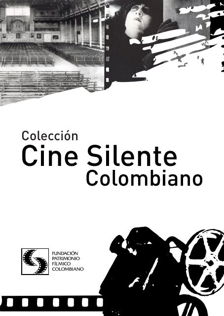 Colección Cine Silente Colombiano - Fundación Patrimonio Fílmico ...