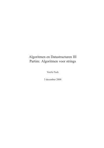 Algoritmen en Datastructuren III Partim: Algoritmen voor strings - caagt