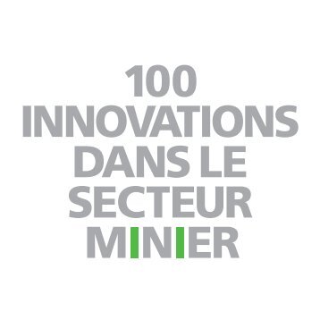 100 INNOVATIONS DANS LE SECTEUR MINIER - Minalliance
