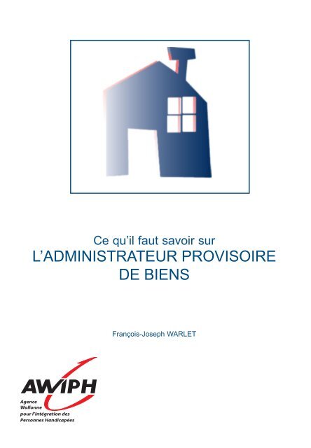 Administration provisoire de biens - Agence Wallonne pour l ...