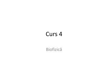 curs-4-biofizica - Cadre Didactice