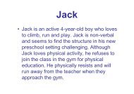 • Jack is an active 4-year-old boy who loves to climb, run and play ...