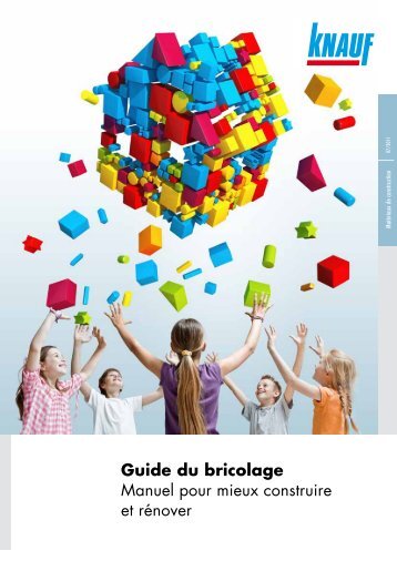 Guide du bricolage Manuel pour mieux construire et rénover - Knauf