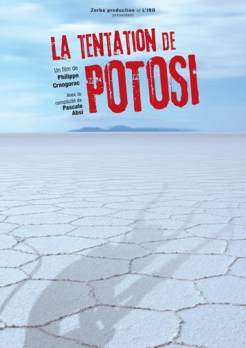 Un film de Philippe Crnogorac Pascale Absi - La Tentation de Potosi