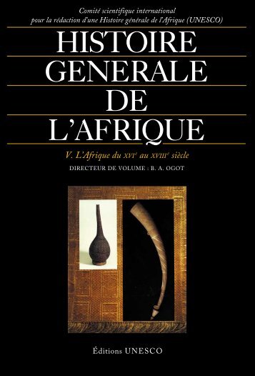 Histoire générale de l'Afrique, V: L'Afrique du ... - unesdoc - Unesco