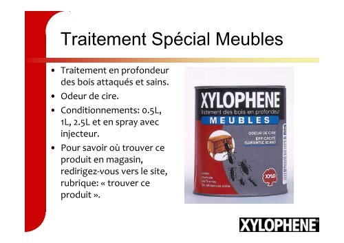 Et aussi XYLOPHENE Traitement Spécial Meubles - Dyrup
