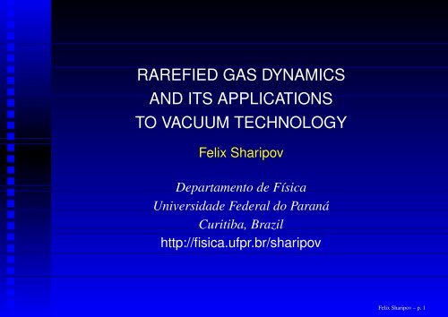 RAREFIED GAS DYNAMICS AND ITS APPLICATIONS TO VACUUM ...