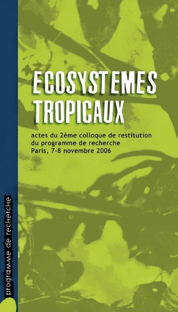 Ecosystèmes tropicaux - Paris, 7-8 novembre 2006 - GIP-Ecofor