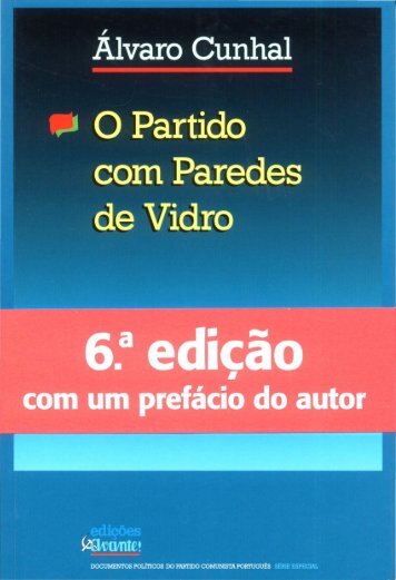 O Partido com Paredes de Vidro - Partido Comunista Português