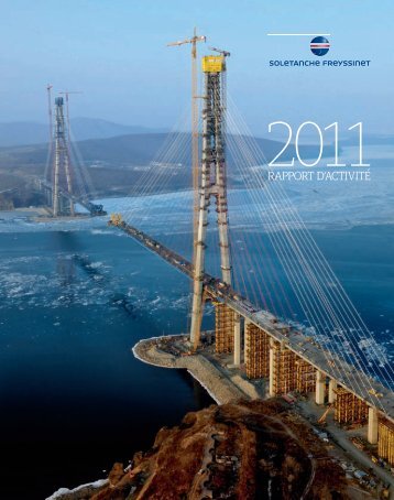 Soletanche-Freyssinet - Rapport d'activité 2011 - Vinci