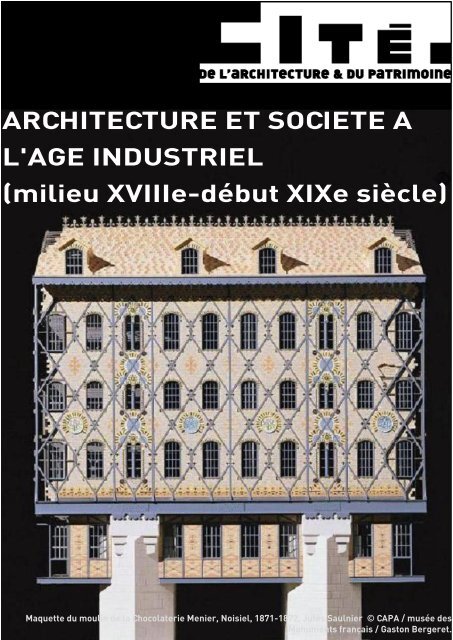 ARCHITECTURE ET SOCIETE A L'AGE INDUSTRIEL - Cité de l ...