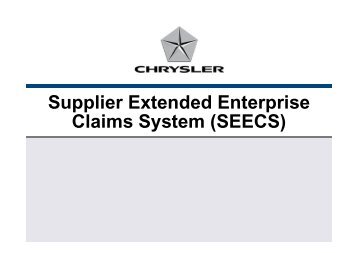Supplier Extended Enterprise Claims System (SEECS) - Chrysler
