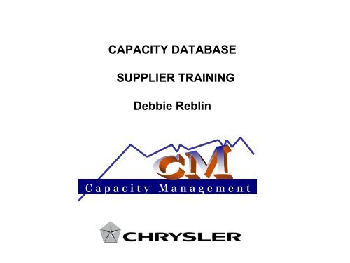 C a p a c i t y   M a n a g e m e n t CAPACITY DATABASE ... - Chrysler