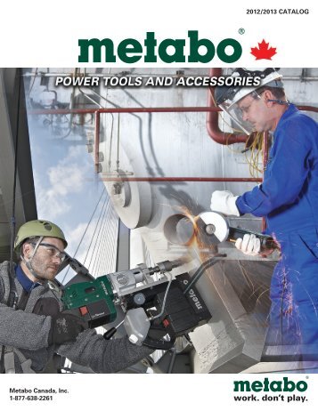 2012/2013 CATALOG Metabo Canada, Inc. 1-877-638-2261