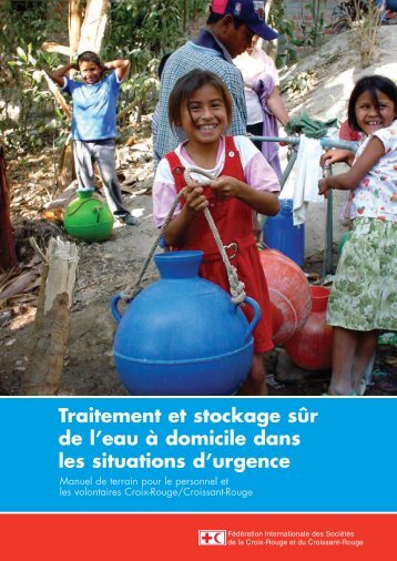 Traitement et stockage sûr de l'eau à domicile dans les situations d ...
