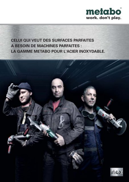 la gamme metabo pour l'acier inoxydable.