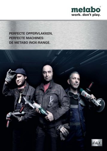 perfecte oppervlakken, perfecte machines: de metabo inox-range.