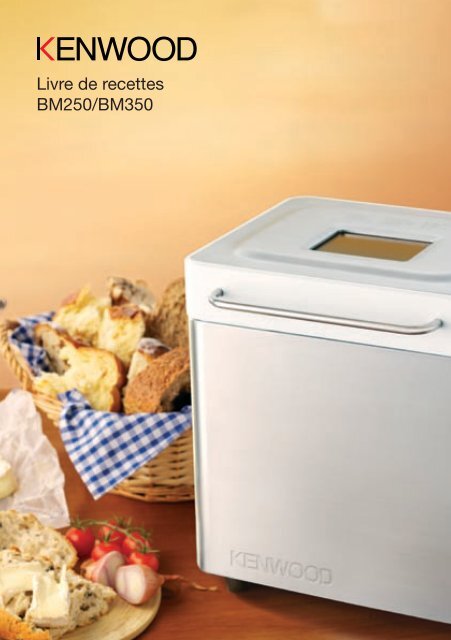 Kenwood BM250: Livre de recettes - Machine à pain