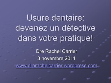 Usure dentaire devenez un détective dans votre pratique!