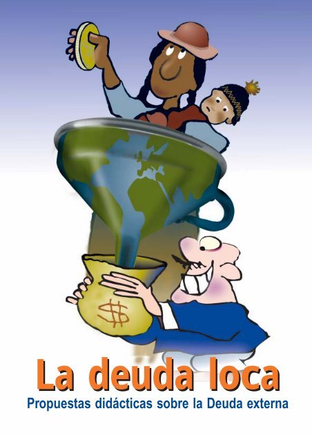 La deuda loca - Centro de recursos - Alboan La deuda loca - Centro de recursos - Alboan
