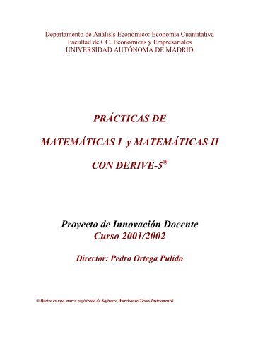 PRÁCTICAS DE MATEMÁTICAS I y MATEMÁTICAS II CON DERIVE ...